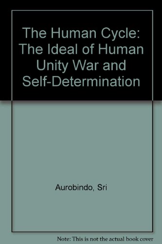 9780318363899: The Human Cycle: The Ideal of Human Unity War and Self-Determination