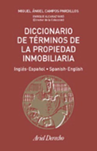 Spanish to English and English to Spanish Dictionary of Real Estate Terminology " Diccionario de Terminos de la Propriedad Immobilaria Espanol - Ingles y Ingles - Espanol (Spanish Edition) (9780318425542) by E. Alcaraz Varo