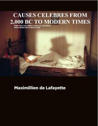 Causes Celebres From 2000 BC to Modern Times (English and French Edition) (9780318500096) by Maximillien De Lafayette