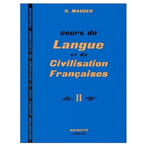 Cours de Langue et de Civilisation Francaise a L'usage des Etrangers 2 tomes (9780318519753) by Mauger, Gaston