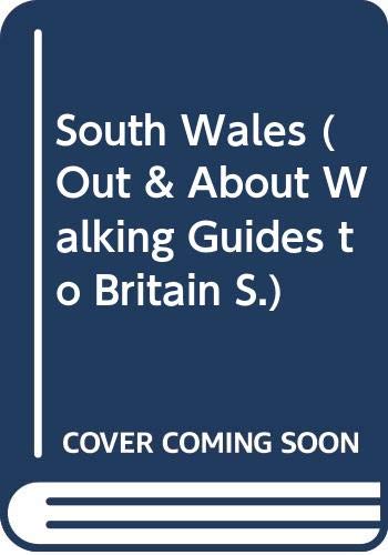 Stock image for South Wales: v. 9 (Out & About Walking Guides to Britain S.) for sale by WorldofBooks