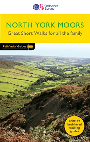 Beispielbild fr North York Moors Great Short Walks Pathfinder Guide | Ordnance Survey | 20 Short Walks for All the Family | England | Yorkshire | Walks | Adventure: 13 (Short Walk Guide) zum Verkauf von AwesomeBooks