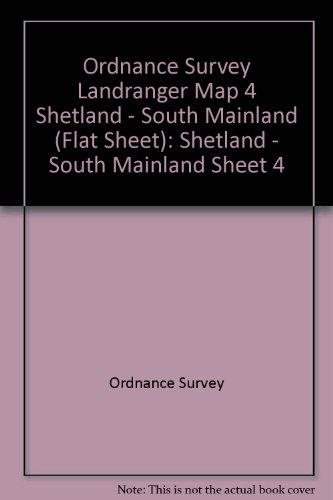 Stock image for Landranger Maps: Shetland - South Mainland Sheet 4 (OS Landranger Map) for sale by Better World Books Ltd