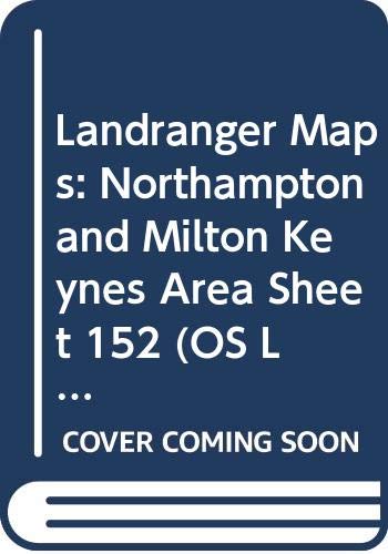 9780319221525: Northampton and Milton Keynes Area (Sheet 152) (OS Landranger Map)