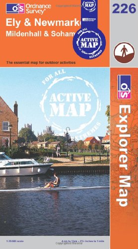 Ely and Newmarket (OS Explorer Map Active): Sheet 226 (9780319463994) by Ordnance Survey