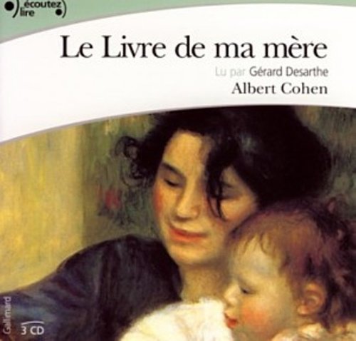 Le Livre de ma Mere / 3 audio compact discs (French Edition) (9780320039676) by Albert Cohen