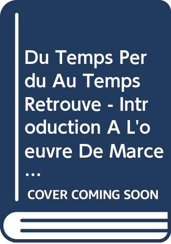 9780320050831: Du Temps Perdu Au Temps Retrouve - Introduction A L'oeuvre De Marcel Proust