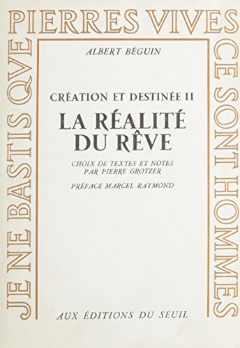 Creation Et Destinee: La Realite Du Reve (French Edition) (9780320054044) by Beguin, Albert