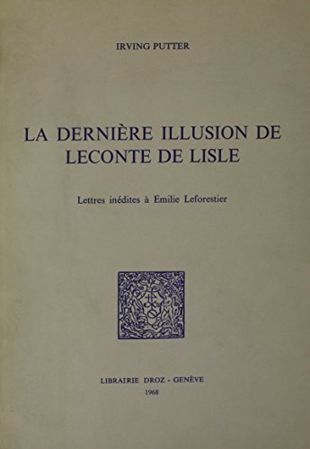 9780320056598: La Derniere Illusion De Leconte De Lisle: Lettres Inedites A Emile Leforestier