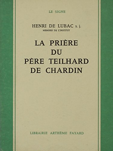 Beispielbild fr Priere du Pere Teilhard de Chardin zum Verkauf von Rosemary Pugh Books