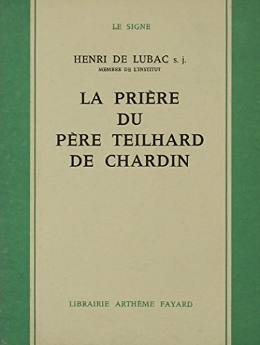 Stock image for La Priere Du Pere Teilhard De Chardin/father Teilhard De Chardin's Prayer for sale by Ammareal