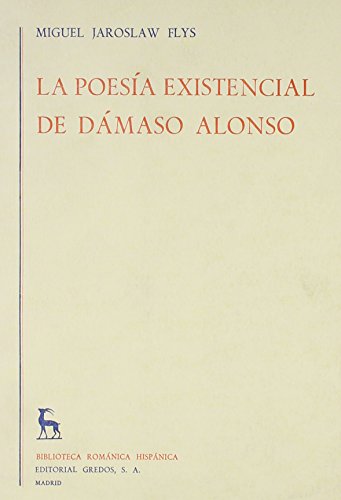 Stock image for La Poesia Existencial De Damaso Alonso/the Existential Poems Of Damaso Alonso for sale by Doss-Haus Books