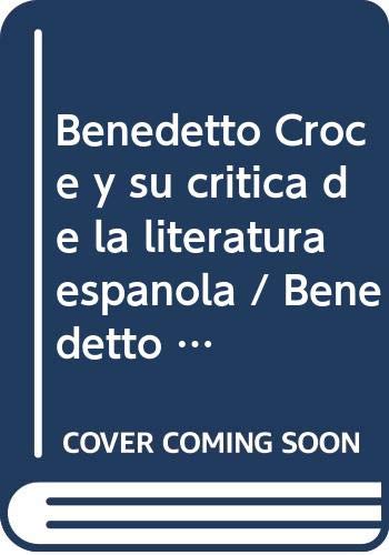 Stock image for Benedetto Croce Y Su Critica De La Literatura Espanola for sale by Stony Hill Books