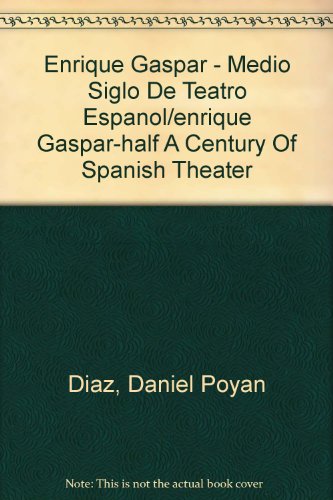 Beispielbild fr Enrique Gaspar: Medio Siglo De Teatro Espanol (Enrique Gaspar-Half A Century Of Spanish Theater) (Spanish Edition). Two Volumes (Tomo I and II) zum Verkauf von Zubal-Books, Since 1961