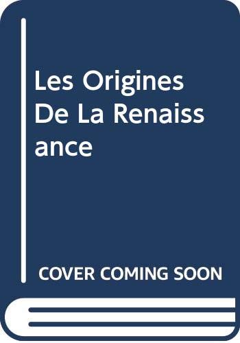 Stock image for Les Origines de la Renaissance for sale by Kennys Bookstore