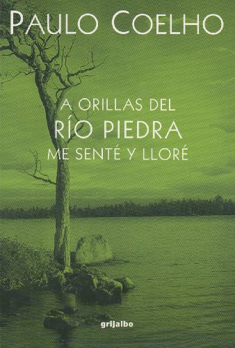 A Orillas del Rio Piedra Me Sente y Llore (Spanish Edition) (9780320066658) by Coelho, Paulo