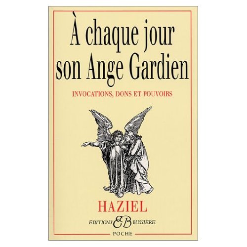 9780320069017: A chaque jour son ange gardien : Invocations, dons et pouvoirs (French Edition)