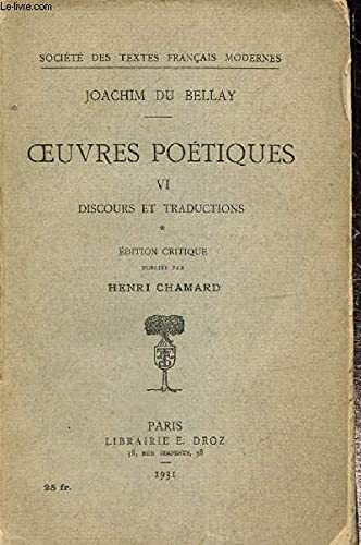 Oeuvres Poetiques VI - Discours et Traductions - Edition Critique de Henri Chamard (French Edition) (9780320074486) by Joachim Du Bellay