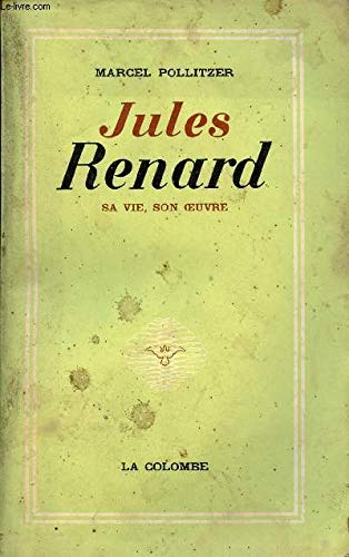Stock image for Broch - Jules renard - sa vie, son oeuvre [Paperback] Marcel Pollitzer for sale by LIVREAUTRESORSAS