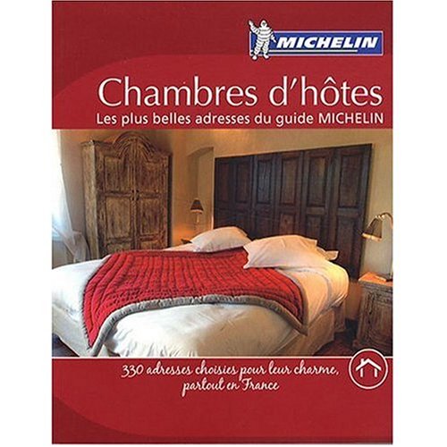 Chambres d'hotes (French Bed and Breakfast): Les plus belles adresses du guide Michelin (French Edition) (9780320078477) by Michelin