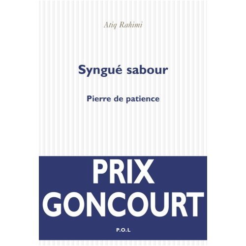 Imagen de archivo de Syngu Sabour: Pierre de patience- Prix Goncourt (French Edition) a la venta por GF Books, Inc.