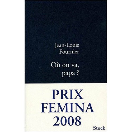 9780320079276: Ou On Va Papa (Prix Femina 2008) (French Edition)