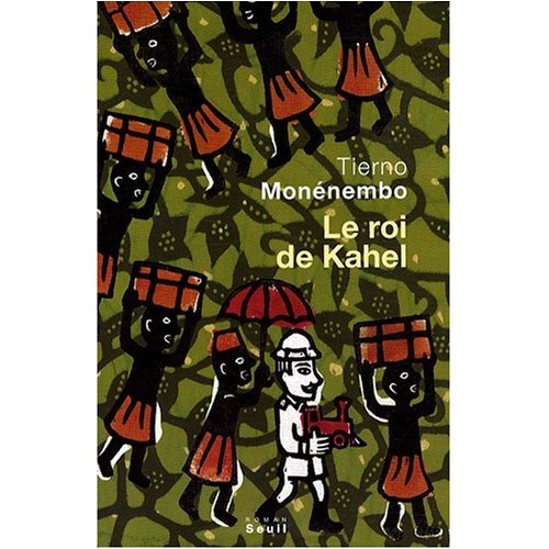 9780320079283: Le Roi de Kahel (Prix Renaudot 2008) (French Edition)