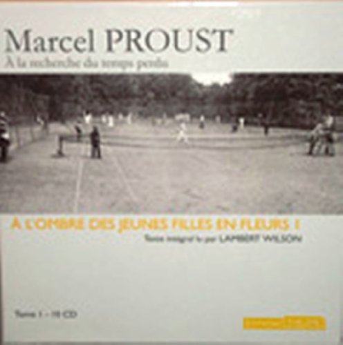 A la Recherche du Temps Perdu: A l'ombre des jeunes filles en fleurs Tome 2 - 11 Audio copmact discs (French Edition) (9780320080067) by Marcel Proust