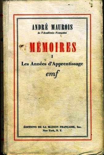 Memoires in 2 volumes 1: Les Annees d'Apprentissage, 2: Les Annees de Travail (French Edition) (9780320080326) by Andre Maurois