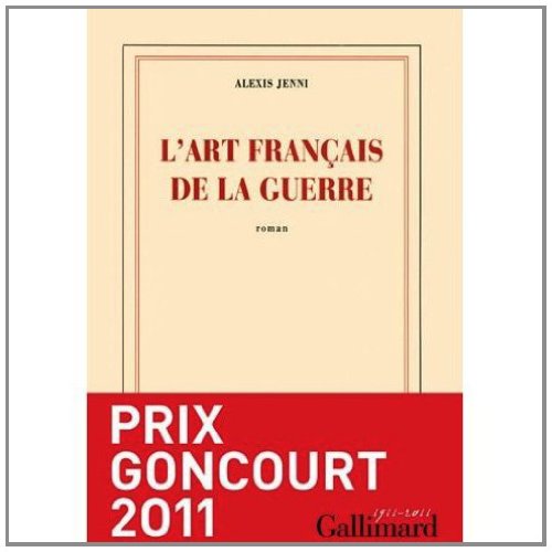 9780320081101: L'Art francais de la guerre (Prix Goncourt 2011) (French Edition)