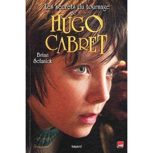 Livre du film l'invention de Hugo Cabret (French edition of the film version of The Invention of Hugo Cabret) (9780320081477) by Brian Selznick