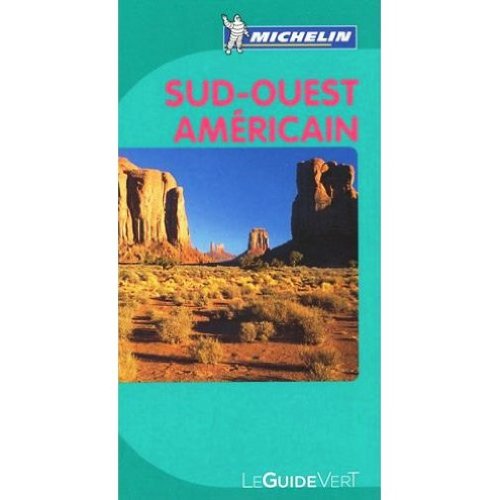 Michelin Guide Sud-Ouest americain (American Southwest) (in French) (French Edition) (9780320082023) by Michelin