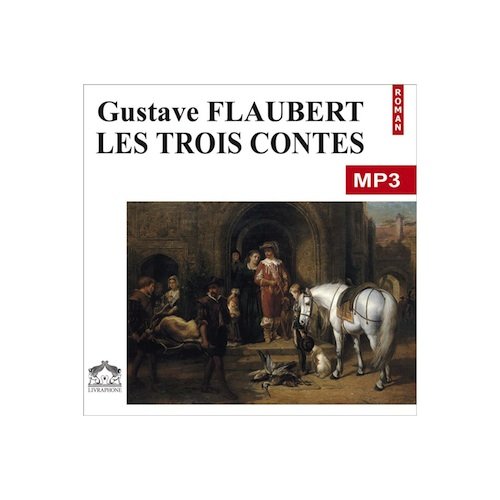 Trois Contes - CD MP3 (French Edition) (9780320082221) by Gustave Flaubert
