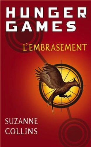 Imagen de archivo de Hunger Games, Tome 2 : L'embrasement - French edition of Catching Fire - Volume 2 of Hunger Games a la venta por ThriftBooks-Dallas