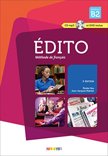 9780320083556: Edito methode de francais niveau B2 [ CD MP3 et DVD inclus ] (French Edition)