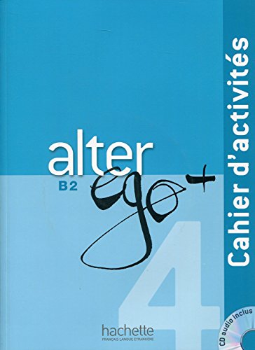 9780320083815: Alter Ego + 4 : Cahier d'activits + CD Audio (French Edition)