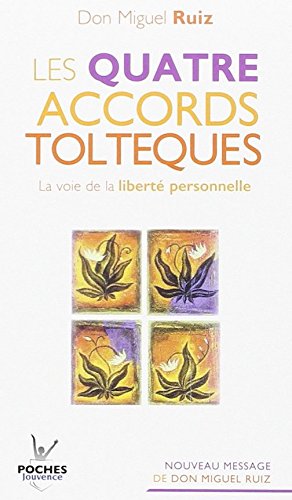 Stock image for Les quatre accords toltques : La voie de la libert personnelle The Four Agreements: A Practical Guide to Personal Freedom ] (French Edition) for sale by Books Unplugged