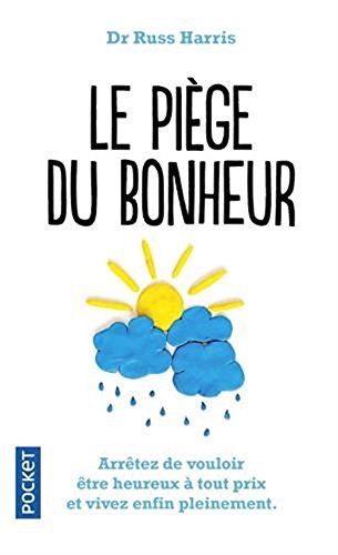 9780320092695: Le Piège du bonheur [ The Happiness Trap: How to Stop Struggling and Start Living ] (French Edition)