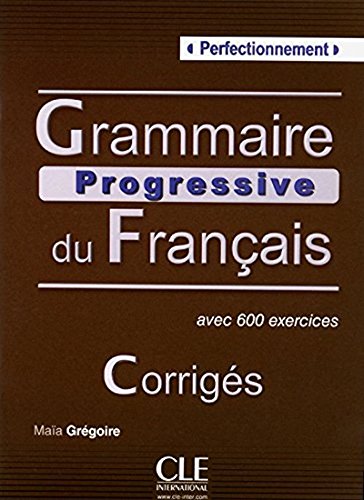 9780320094071: Grammaire progressive du francais - Niveau perfectionnement - Corriges (French Edition)