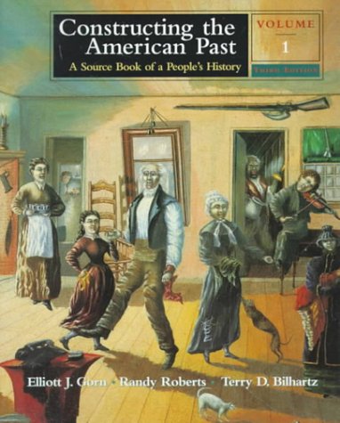 Stock image for Constructing the American Past: A Source Book of a People's History for sale by WeSavings LLC