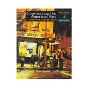 Stock image for Constructing the American Past: A Source Book of a People's History for sale by HPB-Red
