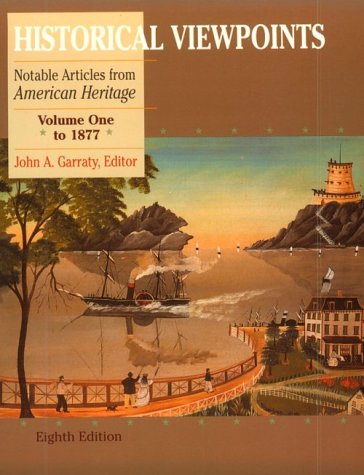 Stock image for Historical Viewpoints, Volume I, to 1877: Notable Articles from American Heritage (8th Edition) for sale by SecondSale
