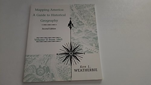9780321004888: Mapping America: A Guide to Historical Geography Volume 2