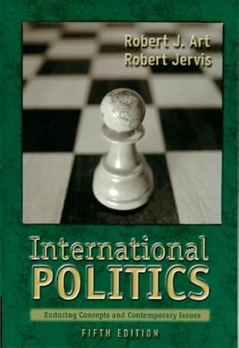 Stock image for International Politics : Enduring Concepts and Contemporary Issues for sale by Better World Books: West