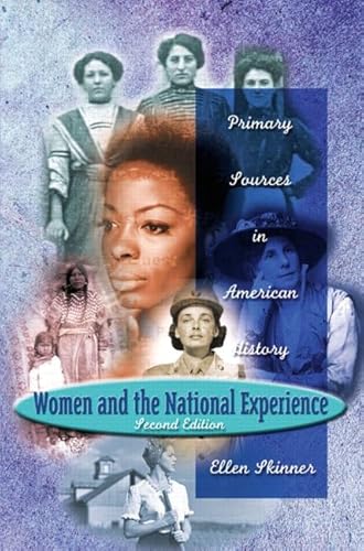 Stock image for Women and the National Experience : Primary Sources in American History for sale by Better World Books