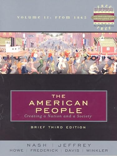 Stock image for The American People: Creating A Nation and a Society Brief, Volume II: From 1865 (Chapters 16-30) (3rd Edition) for sale by Georgia Book Company