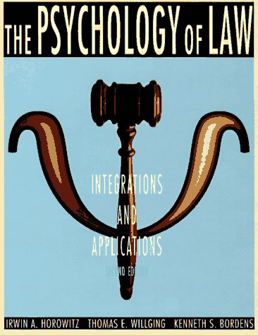 The Psychology of Law: Integrations and Applications (9780321006004) by Horowitz, Irwin A.; Willging, Thomas E.; Bordens, Kenneth S.