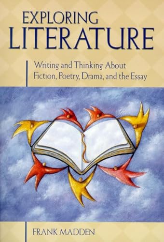 9780321011831: Exploring Literature: Writing and Thinking About Fiction, Poetry, Drama, and the Essay