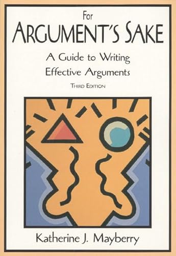 9780321014672: For Argument's Sake: A Guide to Writing Effective Arguments