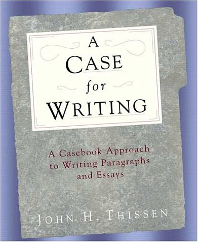 9780321015716: Case for Writing, A: A Casebook Approach to Writing Paragraphs and Essays